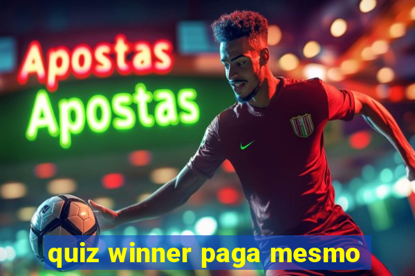 quiz winner paga mesmo